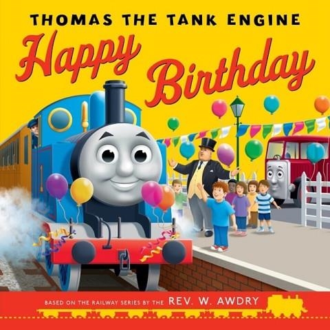 THOMAS AND FRIENDS: HAPPY BIRTHDAY, THOMAS! | 9781405293334 | REV W AWDRY