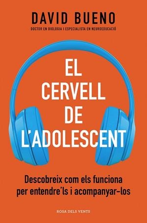 EL CERVELL DE L'ADOLESCENT : DESCOBREIX COM ELS FUNCIONA PER ENTENDRE'LS I ACOMPANYAR-LOS | 9788418062506 | DAVID BUENO