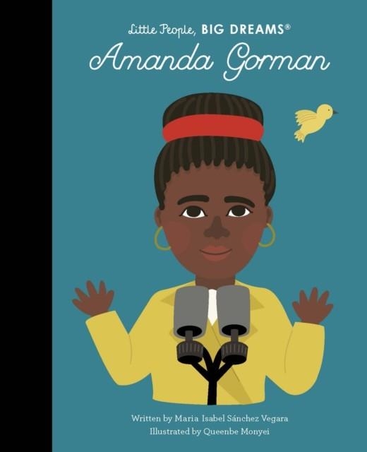 LITTLE PEOPLE, BIG DREAMS 75: AMANDA GORMAN  | 9780711270695 | MARIA ISABEL SANCHEZ VEGARA