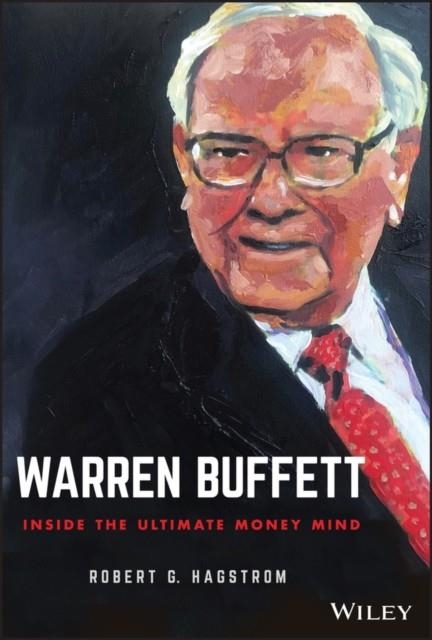 WARREN BUFFETT : INSIDE THE ULTIMATE MONEY MIND | 9781119714590 | ROBERT G HAGSTROM