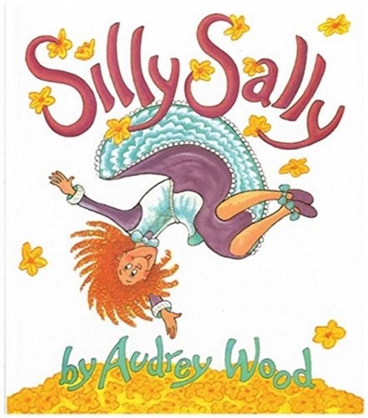 SILLY SALLY | 9780152744281 | AUDREY WOOD