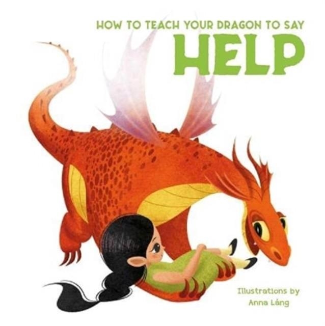 HOW TO TEACH YOUR DRAGON TO SAY HELP | 9788854418134 | ANNA LANG