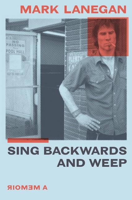 SING BACKWARDS AND WEEP | 9780306922800 | MARK LANEGAN