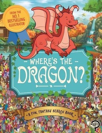 WHERE'S THE DRAGON? : A FUN, FANTASY SEARCH BOOK | 9781789293074 | PAUL MORAN