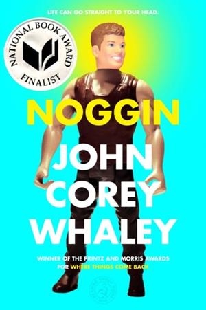 NOGGIN | 9781442458734 | JOHN COREY WHALEY