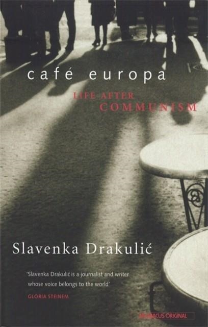 CAFE EUROPA: LIFE AFTER COMMUNISM | 9780349107295 | SLAVENKA DRAKULIC