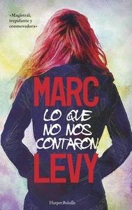 LO QUE NO NOS CONTARON | 9788417216597 | LEVY MARC
