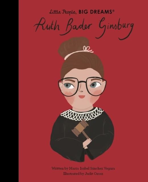 LITTLE PEOPLE, BIG DREAMS 66: RUTH BADER GINSBURG | 9780711264687 | MARIA ISABEL SANCHEZ VEGARA