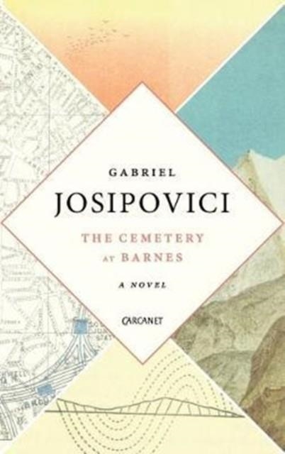 THE CEMETERY IN BARNES : A NOVEL | 9781784105464 | GABRIEL JOSIPOVICI