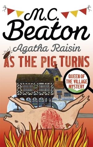 AGATHA RAISIN: AS THE PIG TURNS | 9781472121462 | MC BEATON