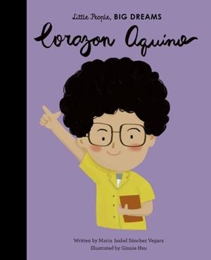 LITTLE PEOPLE, BIG DREAMS 43: CORAZON AQUINO | 9780711246836 | MARIA ISABEL SANCHEZ VEGARA