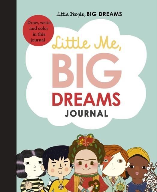 LITTLE ME, BIG DREAMS JOURNAL | 9780711248885 | MARIA ISABEL SANCHEZ VEGARA