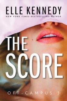 THE SCORE: TIKTOK MADE ME BUY IT! | 9781775293958 | ELLE KENNEDY
