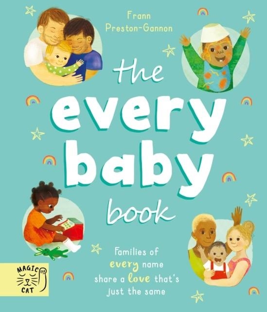 THE EVERY BABY BOOK : FAMILIES OF EVERY NAME SHARE A LOVE THAT'S JUST THE SAME | 9781913520373 | FRANN PRESTON-GANNON
