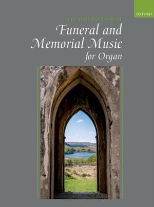 THE OXFORD BOOK OF FUNERAL AND MEMORIAL MUSIC FOR ORGAN | 9780193401198 | JULIAN ELLOWAY