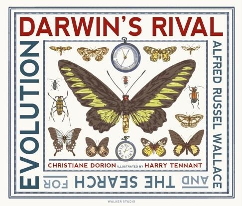 DARWIN'S RIVAL: ALFRED RUSSEL WALLACE AND THE SEARCH FOR EVOLUTION | 9781406378443 | CHRISTIANE DORION