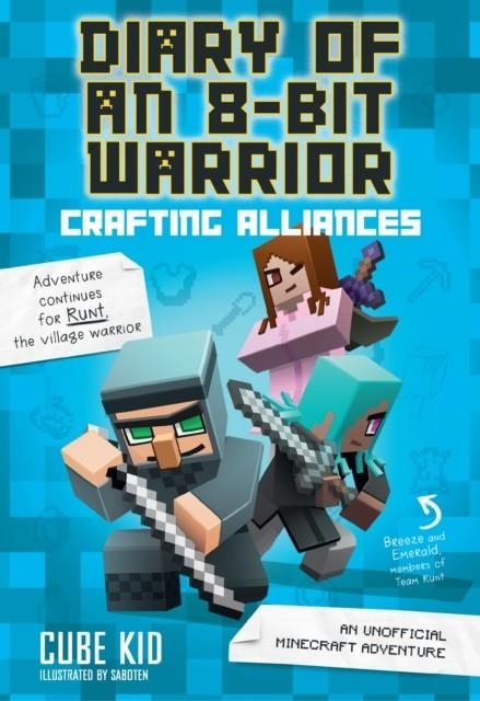 DIARY OF AN 8-BIT WARRIOR 03: CRAFTING ALLIANCES | 9781449482282 | CUBE KID