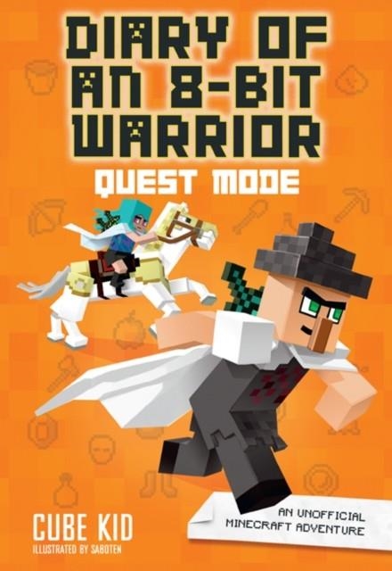 DIARY OF AN 8-BIT WARRIOR 05: QUEST MODE | 9781449492526 | CUBE KID