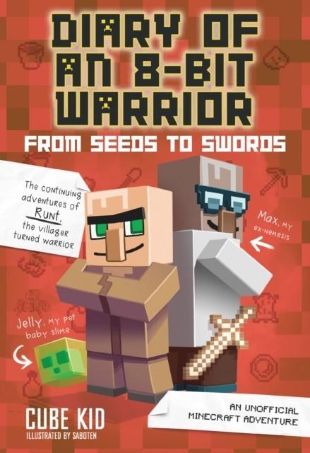 DIARY OF AN 8-BIT WARRIOR 02: FROM SEEDS TO SWORDS | 9781449480080 | CUBE KID