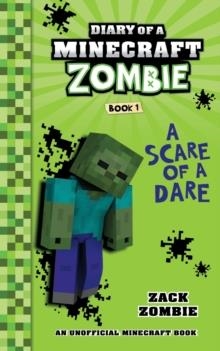 DIARY OF A MINECRAFT ZOMBIE 01: A SCARE OF A DARE | 9780986444135 | ZACK ZOMBIE