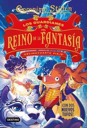 LOS GUARDIANES DEL REINO DE LA FANTASÍA. DECIMOCUARTO VIAJE | 9788408244332 | GERÓNIMO STILTON