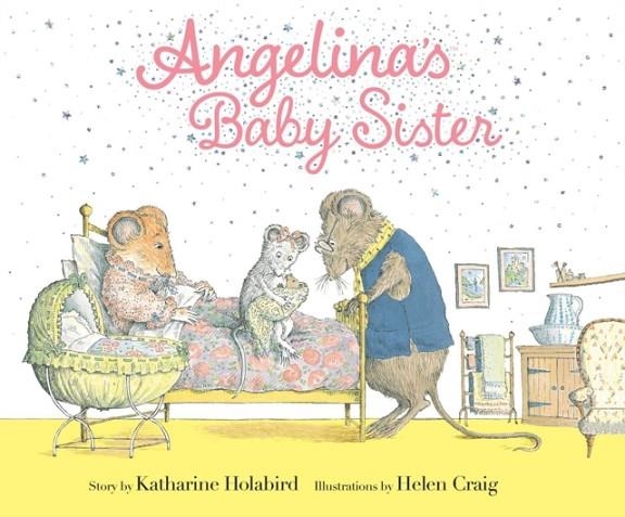 ANGELINA'S BABY SISTER | 9781534483231 | KATHARINE HOLABIRD