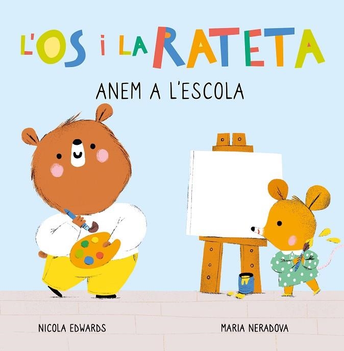 ANEM A L'ESCOLA (L'ÓS I LA RATETA. MANS PETITONES) | 9788448857271 | MARIA NERADOVA