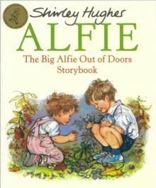 THE BIG ALFIE OUT OF DOORS STORYBOOK | 9780099258919 | SHIRLEY HUGHES