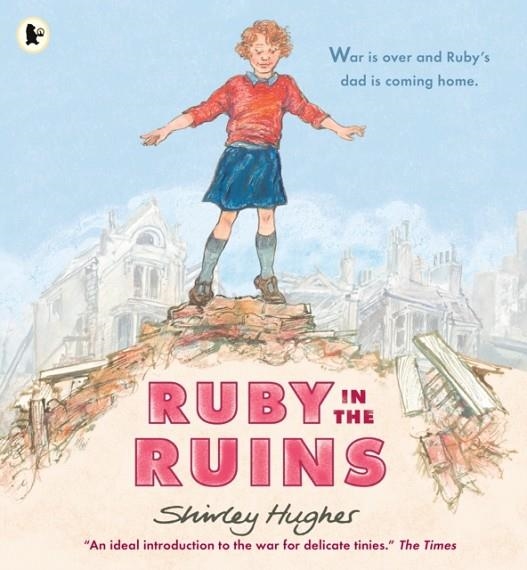 RUBY IN THE RUINS | 9781406382853 | SHIRLEY HUGHES