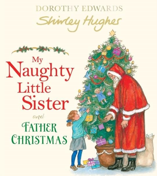 MY NAUGHTY LITTLE SISTER AND FATHER CHRISTMAS | 9781405294201 | DOROTHY EDWARDS