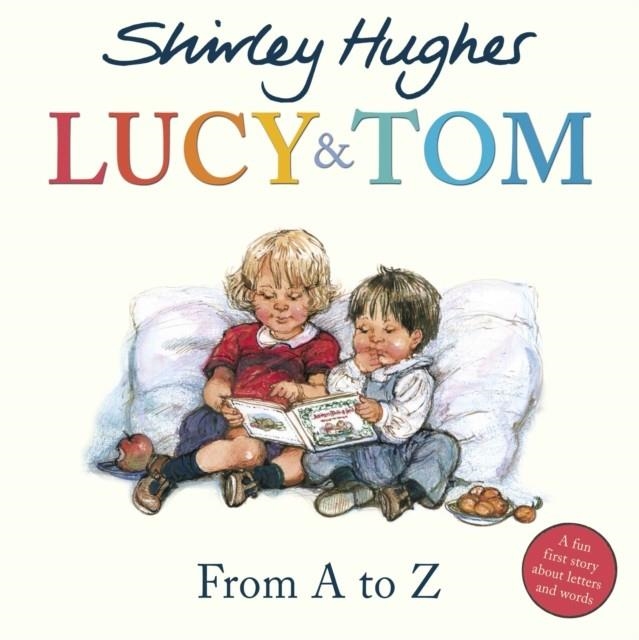 LUCY AND TOM: FROM A TO Z | 9781782957256 | SHIRLEY HUGHES