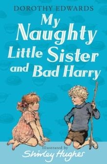 MY NAUGHTY LITTLE SISTER AND BAD HARRY | 9781405253369 | DOROTHY EDWARDS