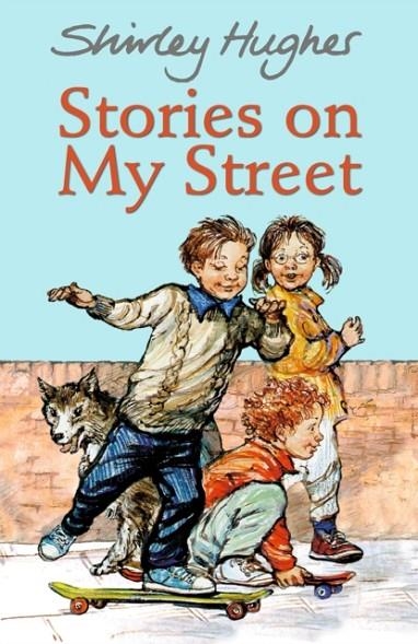 STORIES ON MY STREET | 9781406390339 | SHIRLEY HUGHES