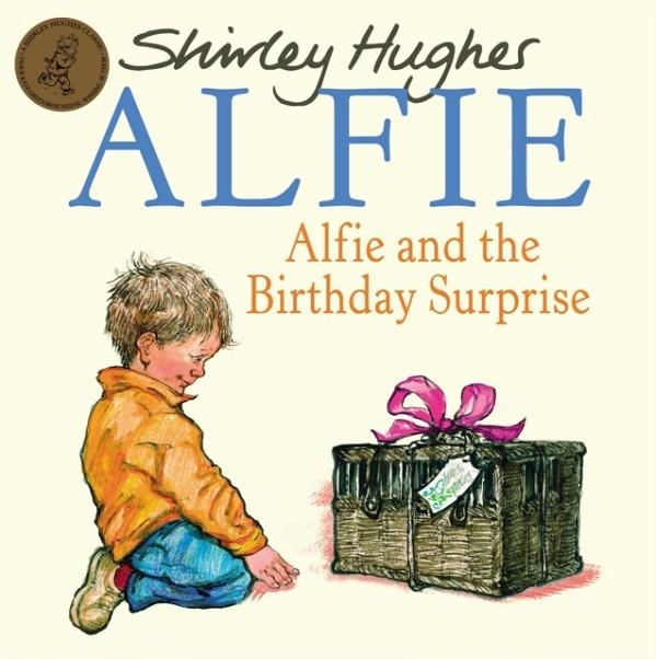 ALFIE AND THE BIRTHDAY SURPRISE | 9781862307872 | SHIRLEY HUGHES