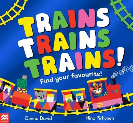 TRAINS TRAINS TRAINS! : FIND YOUR FAVOURITE | 9781529069792 | DONNA DAVID