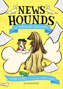 NEWS HOUNDS 02: THE DINOSAUR DISCOVERY | 9781526620583 | LAURA JAMES