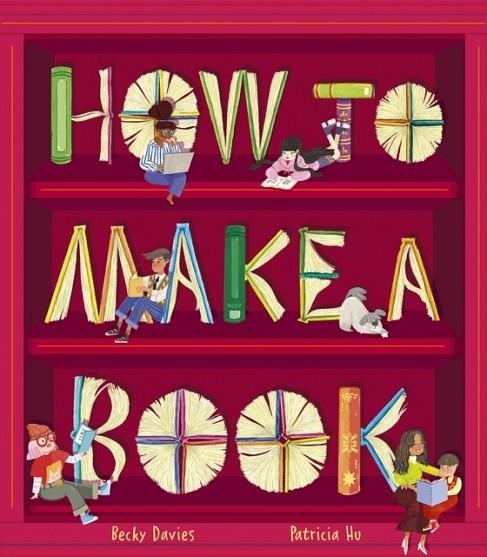 HOW TO MAKE A BOOK | 9781801041805 | BECKY DAVIES