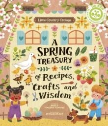 LITTLE COUNTRY COTTAGE: A SPRING TREASURY OF RECIPES, CRAFTS AND WISDOM | 9780711272811 | ANGELA FERRARO-FANNING