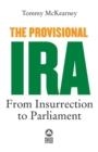 THE PROVISIONAL IRA: FROM INSURRECTION TO PARLIAMENT | 9780745330747 | TOMMY MCKEARNEY