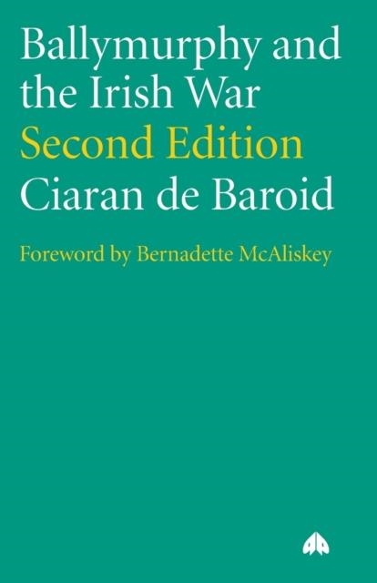 BALLYMURPHY AND THE IRISH WAR | 9780745315096 | CIARAN DE BAROID