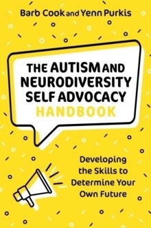 THE AUTISM AND NEURODIVERSITY SELF ADVOCACY HANDBOOK | 9781787755758 | BARB COOK , YENN PURKIS