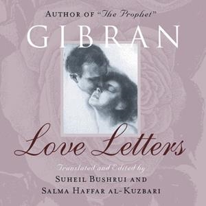 LOVE LETTERS: THE LOVE LETTERS OF KAHLIL GIBRAN TO MAY ZIADAH | 9781851685578 | KAHLIL GIBRAN