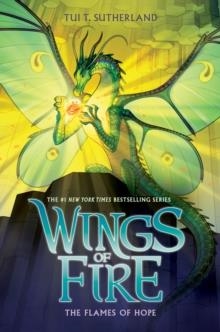 WINGS OF FIRE 15: THE FLAMES OF HOPE | 9781338214574 | TUI T SUTHERLAND