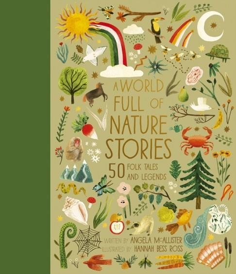 A WORLD FULL OF NATURE STORIES : 50 FOLKTALES AND LEGENDS | 9780711266452 | ANGELA MCALLISTER