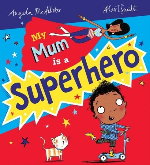 MY MUM IS A SUPERHERO | 9780702311697 | ANGELA MCALLISTER