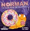 NORMAN THE SLUG WITH A SILLY SHELL | 9781471197406 | SUE HENDRA