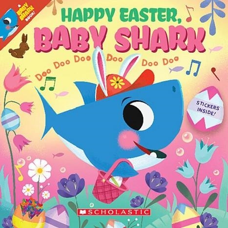 HAPPY EASTER BABY SHARK DOO DOO DOO DOO DOO DOO  | 9781338795011 | SCHOLASTIC