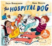 THE HOSPITAL DOG BOARD BOOK | 9781529069259 | JULIA DONALDSON