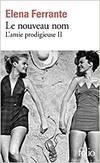 L'AMIE PRODIGIEUSE - VOL.2 : LE NOUVEAU NOM | 9782072693144 | ELENA FERRANTE