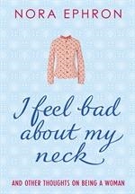 I FEEL BAD ABOUT MY NECK | 9780552774215 | NORA EPHRON